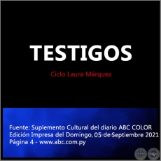 TESTIGOS - Ciclo Laura Márquez - Domingo, 05 de Septiembre de 2021 